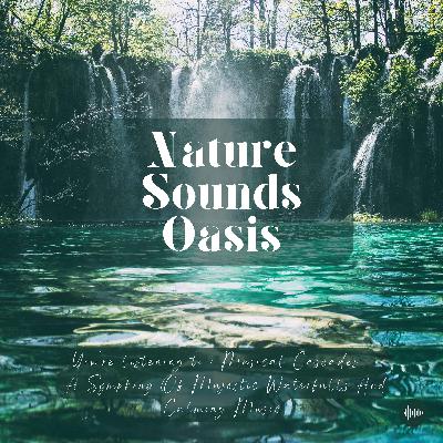 Musical Cascades | Waterfalls, Nature Sounds & Relaxing Music For Sleep, Meditation, Relaxation Or Focus | Sleep Music, Sleep Sounds, Zen, Piano, Spa ...