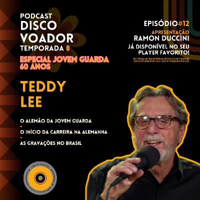 Entrevista com Teddy Lee | 60 Anos de Jovem Guarda | Disco Voador | Temporada 8 | EP12