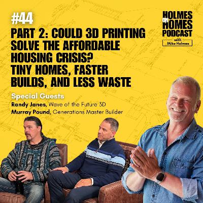 3D Printed Homes: Is This The Next Big Thing in Affordable Housing? Mike Holmes Home Reno Podcast