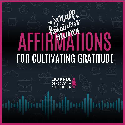 Affirmations for Cultivating Gratitude in Business