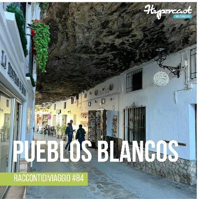 #85 La Ruta andalusa dei pueblos blancos