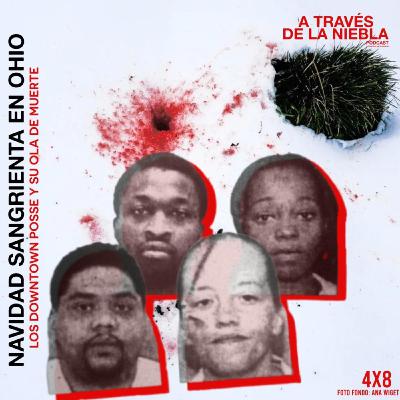 NAVIDAD SANGRIENTA EN OHIO: LOS DOWNTOWN POSSE Y SU OLA DE MUERTE NAVIDAD SANGRIENTA EN OHIO: LOS DOWNTOWN POSSE Y SU OLA DE MUERTE