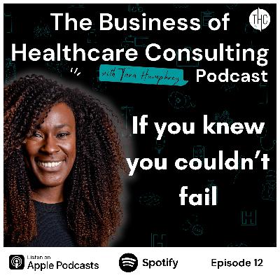 #12 If you knew you couldn't fail