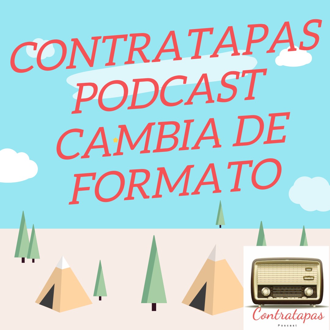 Contratapas Podcast cambia de formato Contratapas Podcast cambia de formato