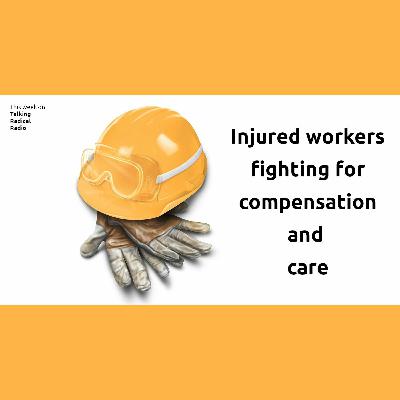 Injured workers fighting for compensation and care Injured workers fighting for compensation and care
