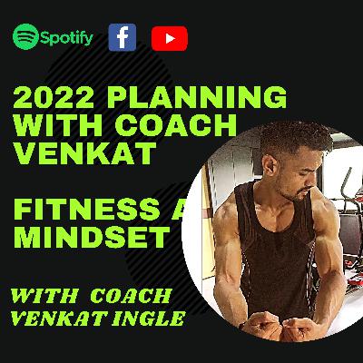 2022 Planning with Coach Venkat | FITNESS and MINDSET