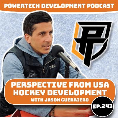 Ep.243 | Perspectives from USA Hockey Development with Jason Guerriero Ep.243 | Perspectives from USA Hockey Development with Jason Guerriero