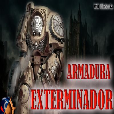 40K- ARMADURAS EXTERMINADOR: El Poder Supremo de los Guerreros del Imperio 40K- ARMADURAS EXTERMINADOR: El Poder Supremo de los Guerreros del Imperio