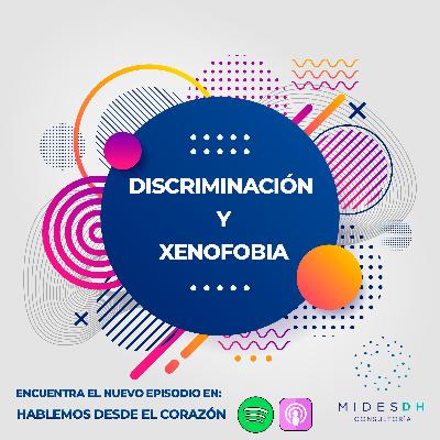 Discriminación y Xenofobia