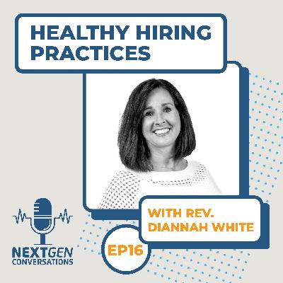 Healthy Hiring Practices with Rev. Diannah White