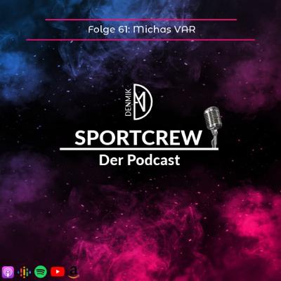 Folge 61: Michas VAR Folge 61: Michas VAR