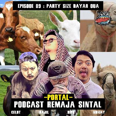 Episode 09 : Party Size Bayar Dua