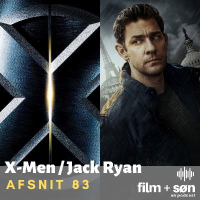 Episode 83: X-Men / Jack Ryan
