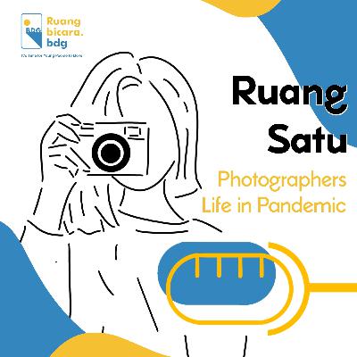 Ruang Satu - Photographers Life in Pandemic Ruang Satu - Photographers Life in Pandemic