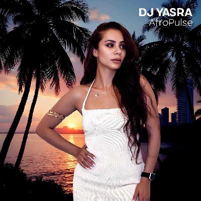 DJ Yasra - Afropulse Podcast #4