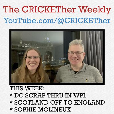 The CRICKETher Weekly – Episode 306: WPL; Scotland Qualify for England; Sophie Molineux