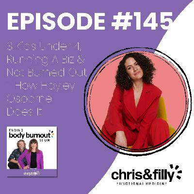 145. 3 Kids Under 4, Running A Biz & Not Burned Out - How Hayley Osborne Does It 145. 3 Kids Under 4, Running A Biz & Not Burned Out - How Hayley Osborne Does It