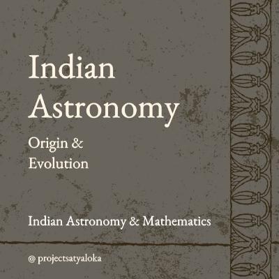 Indian Astronomy : Origin & Evolution Indian Astronomy : Origin & Evolution