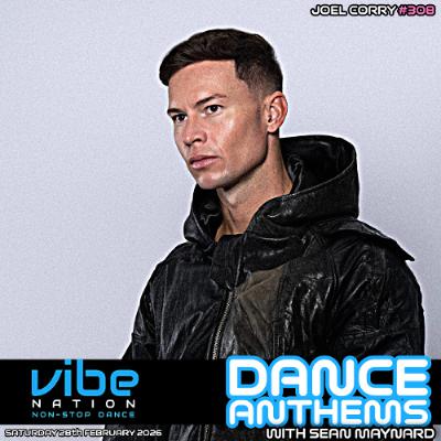 Dance Anthems 308 - [Joel Corry Guest Mix] - 28th February 2026