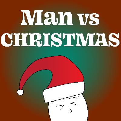 Man vs Christmas | How to cope with the "most wonderful time of the year" Man vs Christmas | How to cope with the "most wonderful time of the year"