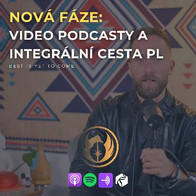 Vítejte do nové vývojové fáze PL: Integrálním přístupem, a současně do nové fáze našich podcastů (i s videem) Vítejte do nové vývojové fáze PL: Integrálním přístupem, a současně do nové fáze našich podcastů (i s videem)
