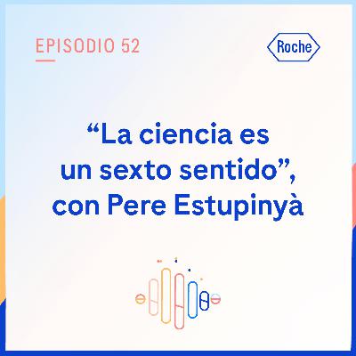 "La ciencia es un sexto sentido", con Pere Estupinyà