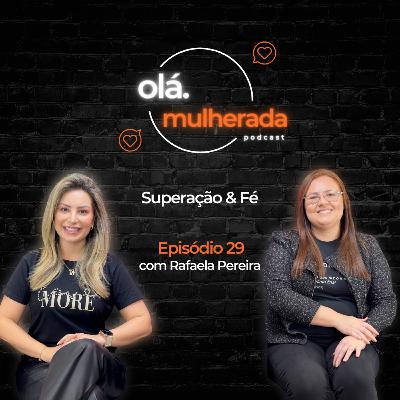 Superação e Fé | com Rafaela Pereira