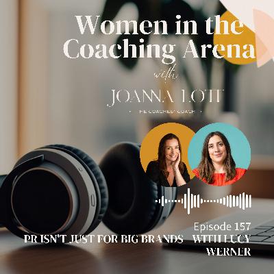 157 | PR isn't just for big brands - with Lucy Werner