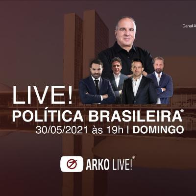 Live: Política Brasileira 30.05.2021 Arko Advice