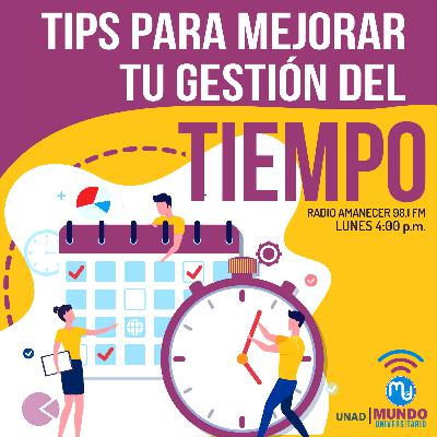 TIPS PARA MEJORAR TU GESTIÓN DEL TIEMPO - EPISODIO 7 TIPS PARA MEJORAR TU GESTIÓN DEL TIEMPO - EPISODIO 7