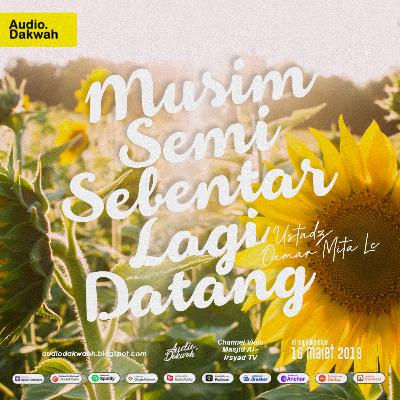 Musim Semi Sebentar Lagi Datang - Ustadz Oemar Mita. Lc
