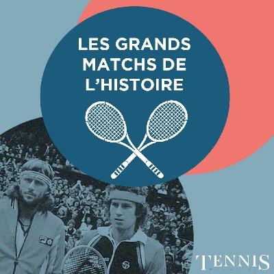Les Grands Matchs de l'Histoire #2 Björn Borg - John McEnroe 1980