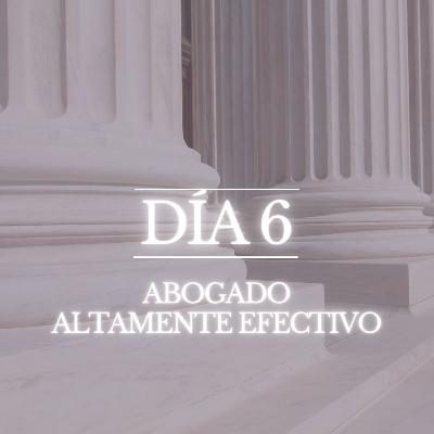 Día 6: Reto abogados efectivos Día 6: Reto abogados efectivos