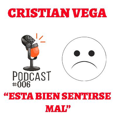 #006 ESTÁ BIEN SENTIRSE MAL