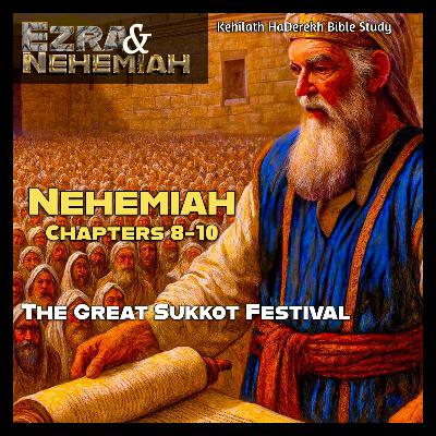 The Book of Nehemiah: The Great Sukkot Festival The Book of Nehemiah: The Great Sukkot Festival