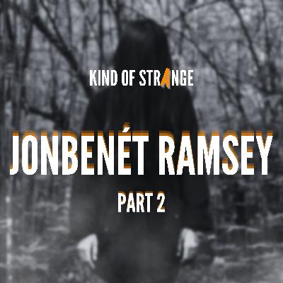 JONBENÉT RAMSEY: Part 2