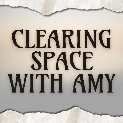 Clearing Space With Amy Clearing Space With Amy