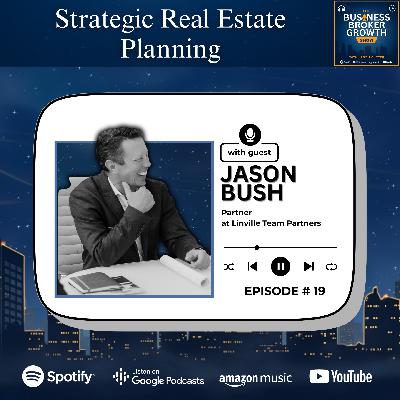 Strategic Real Estate Planning, with Jason Bush Strategic Real Estate Planning, with Jason Bush
