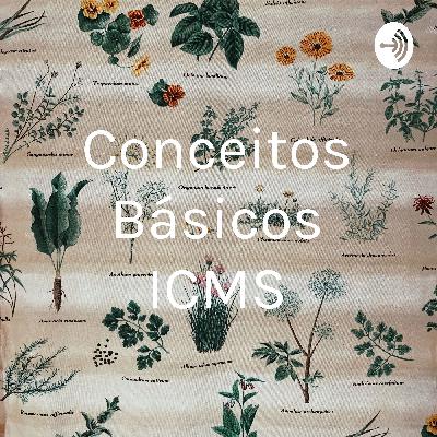 Conceitos Básicos ICMS