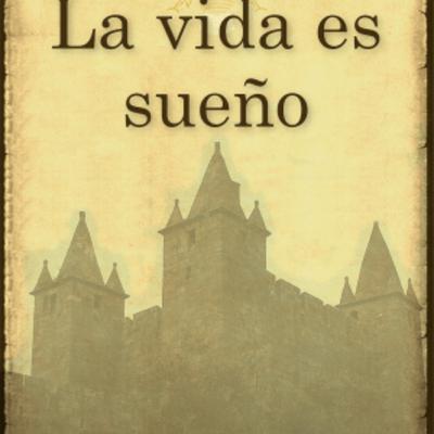 LA VIDA ES SUEÑO LA VIDA ES SUEÑO