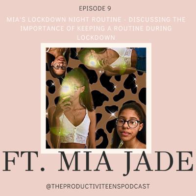 Mia’s lockdown night routine - discussing the importance of keeping a routine during lockdown