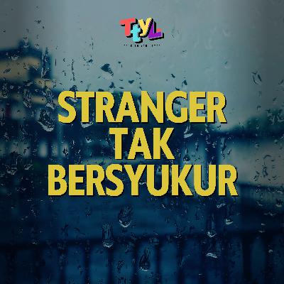 122: Aku Pernah Bawa Balik Stranger Sebab Empathy 122: Aku Pernah Bawa Balik Stranger Sebab Empathy
