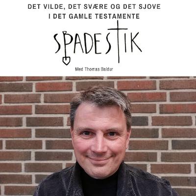 #57: Det vilde, det svære og sjove i Gammel Testamente - Thomas Baldur