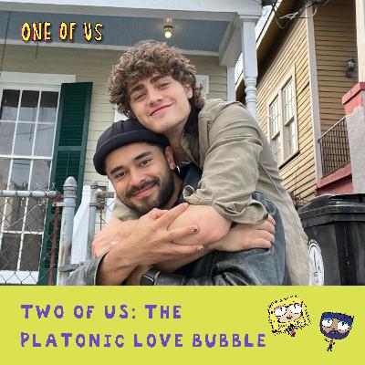 Two of Us: Platonic Love Bubble Two of Us: Platonic Love Bubble