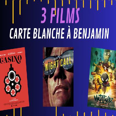 3 films... Carte Blanche à Benjamin !