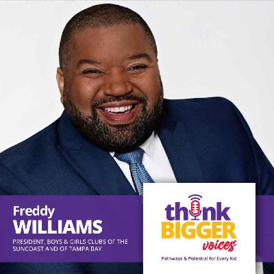 S1 E2: Your Mouth Can Get You In Trouble or Do Some Good (Freddy Williams, Boys & Girls Clubs of Tampa Bay and the Suncoast)