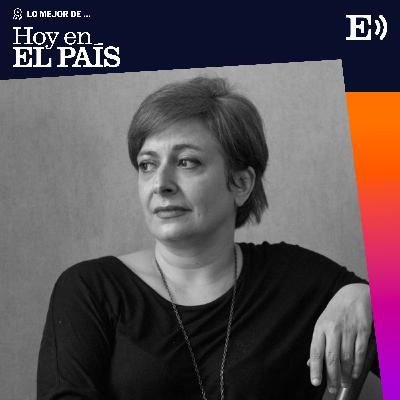 Lo mejor de ‘Hoy en EL PAÍS’ | Mahsa Mohebali, escritora iraní perseguida: "Los europeos no entienden nuestra situación" Lo mejor de ‘Hoy en EL PAÍS’ | Mahsa Mohebali, escritora iraní perseguida: "Los europeos no entienden nuestra situación"