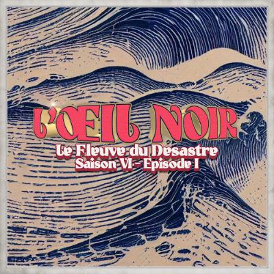 L’Œil Noir: Saison 6 Episode 1
