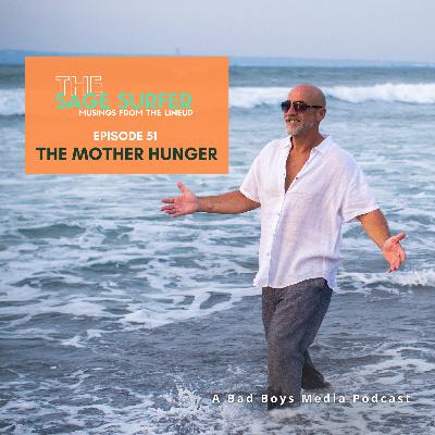 Episode 51 - The Mother Hunger Episode 51 - The Mother Hunger