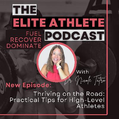 Thriving on the Road: Practical Tips for High-Level Athletes Thriving on the Road: Practical Tips for High-Level Athletes